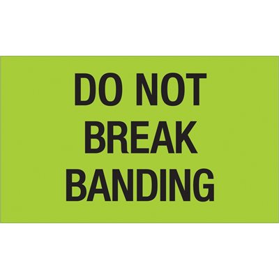 3 x 5" - "Do Not Break Banding" (Fluorescent Green) Labels