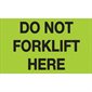 3 x 5" - "Do Not Forklift Here" (Fluorescent Green) Labels