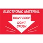 3 x 5" - "Don't Drop Don't Crush - Electronic Material" Labels