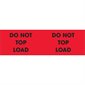 3 x 10" - "Do Not Top Load" (Fluorescent Red) Labels