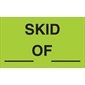 3 x 5" - " Skid __ of __" (Fluorescent Green) Labels